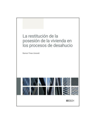 La restitución de la posesión de la vivienda en los procesos de desahucio