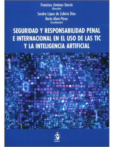 Seguridad y responsabilidad penal internacional en el uso de las TIC y la inteligencia artificial