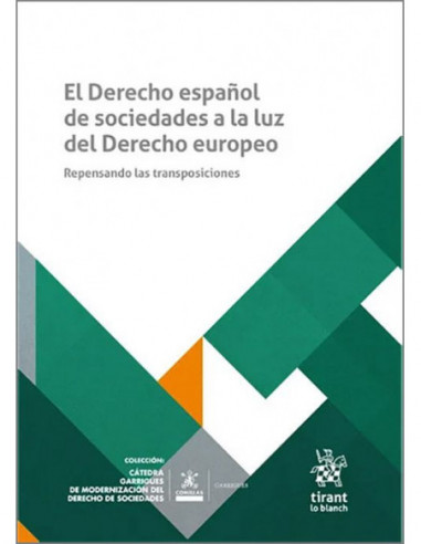 El Derecho español de sociedades a la luz del Derecho europeo. Repensando las transposiciones
