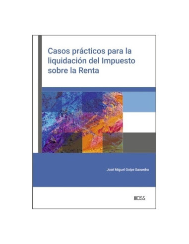 Casos prácticos para la liquidación del Impuesto sobre la Renta