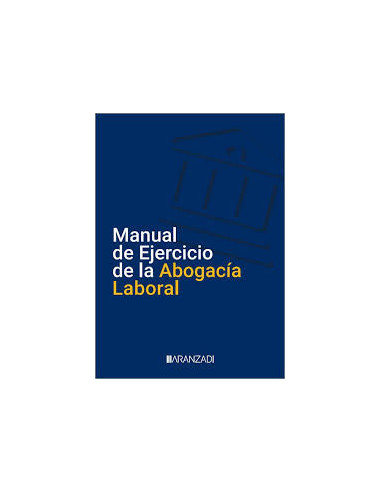 Manual de Ejercicio de la Abogacía Laboral