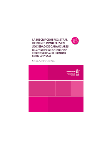 La inscripción registral de bienes inmuebles en sociedad de gananciales