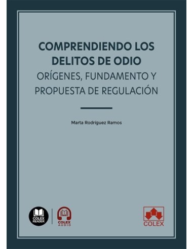 Comprendiendo los delitos de odio: orígenes, fundamento y propuesta de regulación
