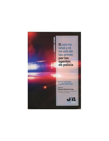 El uso no letal y el no uso de las armas por los agentes de policía