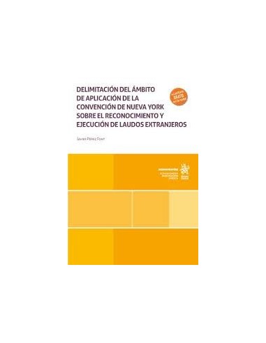 Delimitación del ámbito de aplicación de la convención de Nueva York sobre el reconocimiento y ejecución de laudos extranjeros