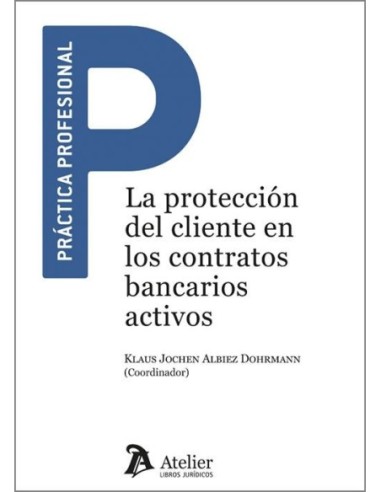 La protección del cliente en los contratos bancarios activos