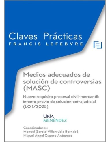 Claves Prácticas. Medios adecuados de solución de controversias (MASC)