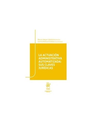 La Actuación Administrativa Automatizada: sus claves jurídicas