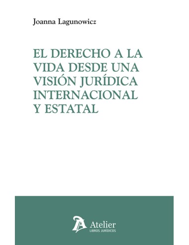 El derecho a la vida desde una visión jurídica internacional y estatal