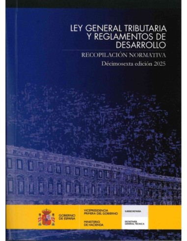 Ley General Tributaria y reglamentos de desarrollo. Recopilación normativa