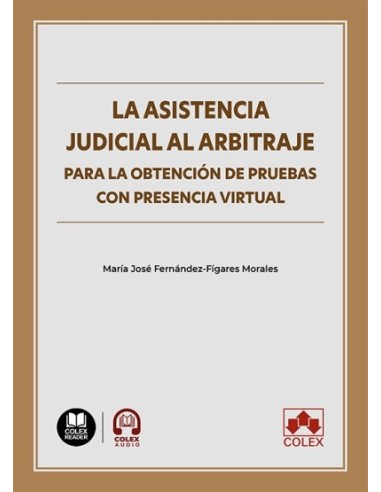 La asistencia judicial al arbitraje para la obtención de pruebas con presencia virtual