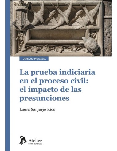La prueba indiciaria en el proceso civil: el impacto de las presunciones