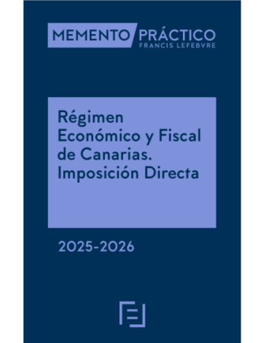Memento Práctico Régimen Económico y Fiscal de Canarias. Imposición directa 2025-2026