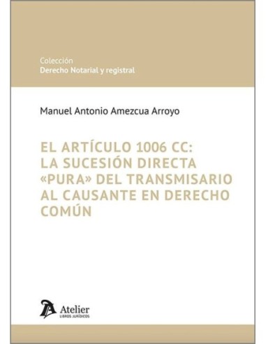El artículo 1006 CC: la sucesión directa «pura» del transmisario al causante en derecho común