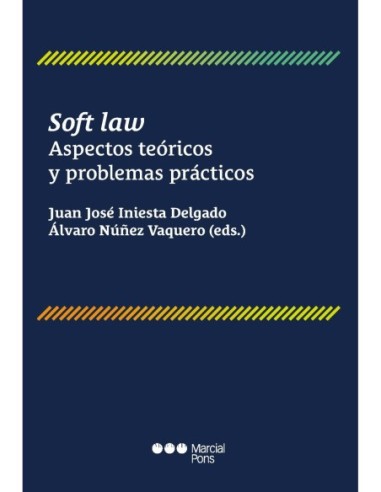 Soft law. Aspectos teóricos y problemas prácticos