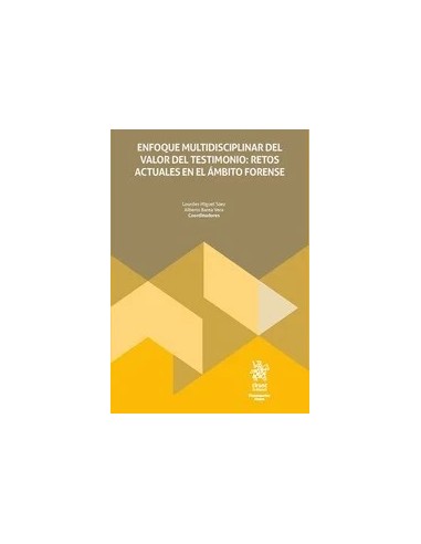 Enfoque multidisciplinar del valor del testimonio: retos actuales en el ámbito forense