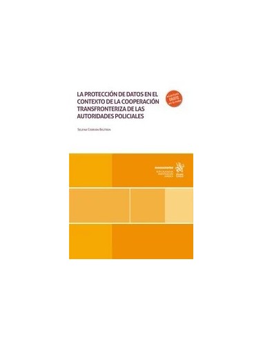 La protección de datos en el contexto de la cooperación transfronteriza de las autoridades policiales