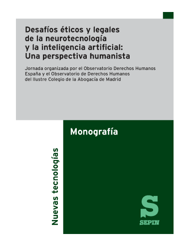 Desafíos éticos y legales de la neurotecnología y la inteligencia artificial: Una perspectiva humanista