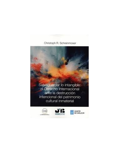 Salvaguardar lo intangible: el Derecho internacional ante la destrucción intencional del patrimonio cultural inmaterial