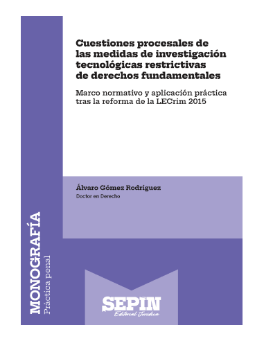 Cuestiones procesales de las medidas de investigación tecnológicas restrictivas de derechos fundamentales