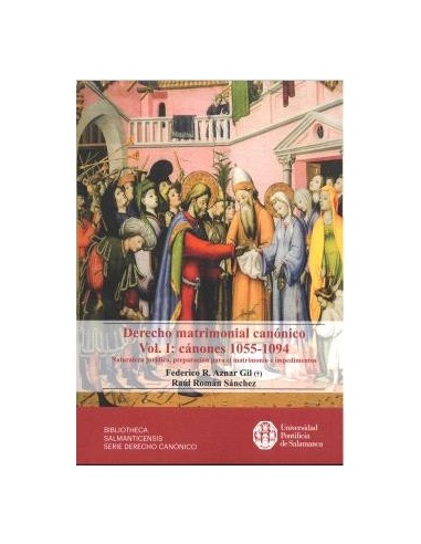 Derecho matrimonial canónico. Vol. I. Cánones 1055-1094