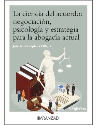 La Ciencia del acuerdo. El arte de negociar en la abogacía moderna