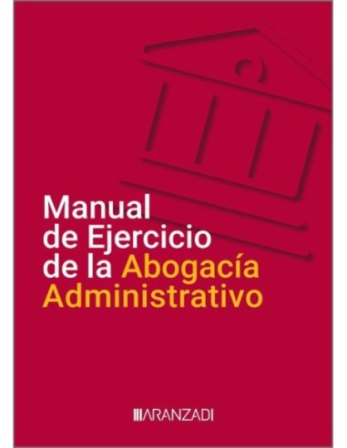 Manual de Ejercicio de la Abogacía Administrativo
