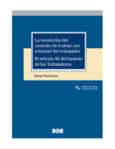 La resolución del contrato de trabajo por voluntad del trabajador. El artículo 50 del estatuto de los trabajadores