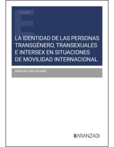 La identidad de las personas transgénero, transexuales e intersex en situaciones de movilidad internacional