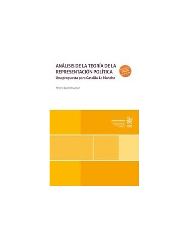 Análisis de la teoría de la representación política. Una propuesta para Castilla-La Mancha