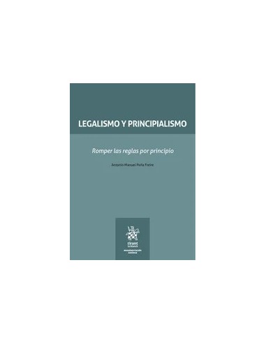 Legalismo y principialismo. Romper las reglas por principio