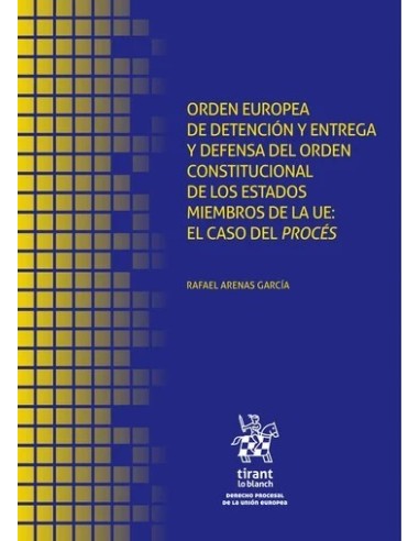 Orden Europea de detención y entrega y defensa del orden constitucional de los estados miembros de la UE: el caso del Procés