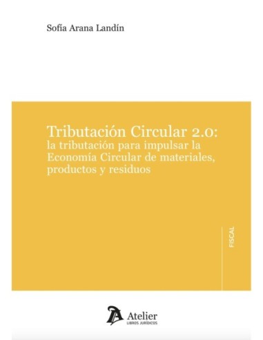 Tributación circular 2.0: la tributación para impulsar la Economía Circular de materiales, productos y residuos