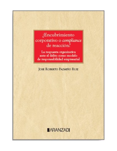 ¿Encubrimiento corporativo o Compliance de reacción?