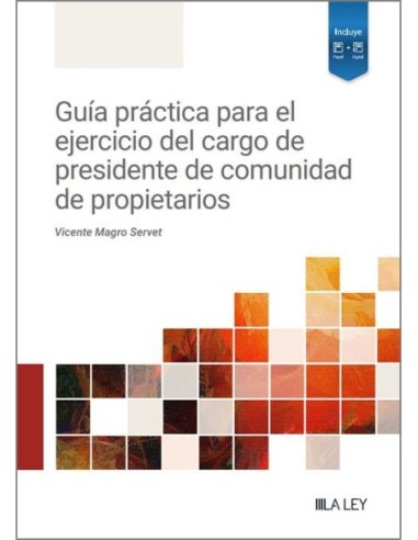 Guía práctica para el ejercicio del cargo de presidente de comunidad de propietarios