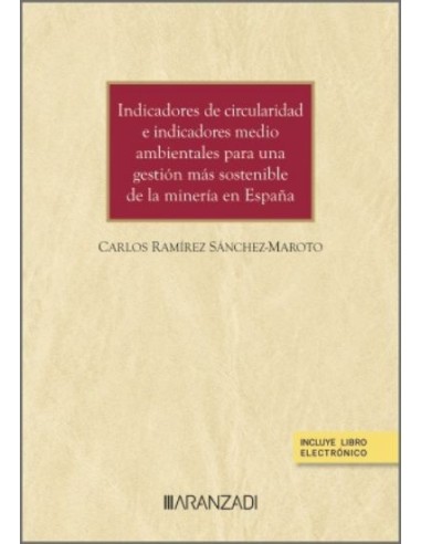 Indicadores de circularidad e indicadores medio ambientales para una gestión más sostenible de la minería en España