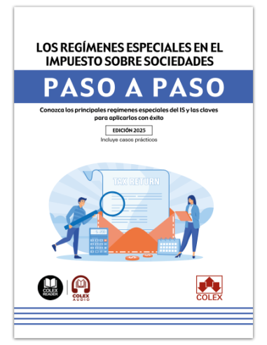 Los regímenes especiales en el Impuesto sobre Sociedades. Paso a paso