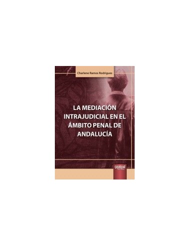 Mediación intrajudicial en el ámbito penal de Andalucía