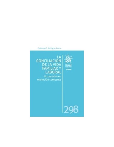 La conciliación de la vida familiar y laboral. Un derecho en evolución constante
