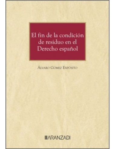 El fin de la condición de residuo en el derecho español