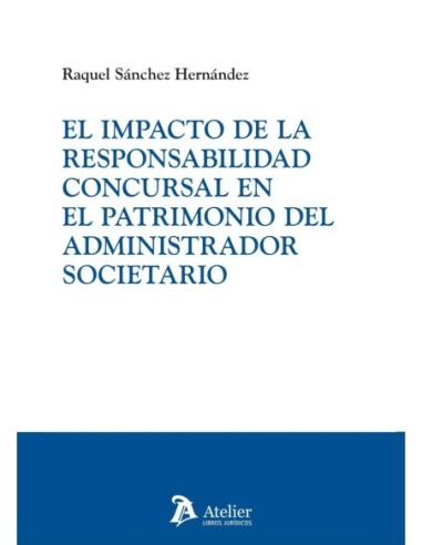 El impacto de la responsabilidad concursal en el patrimonio del administrador societario