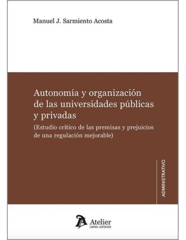 Autonomía y organización de las universidades públicas y privadas