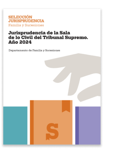 Familia y Sucesiones. Jurisprudencia de la Sala de lo Civil del Tribunal Supremo. Año 2024