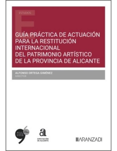 Guía Práctica de actuación para la restitución internacional del Patrimonio Artístico de la Provincia de Alicante