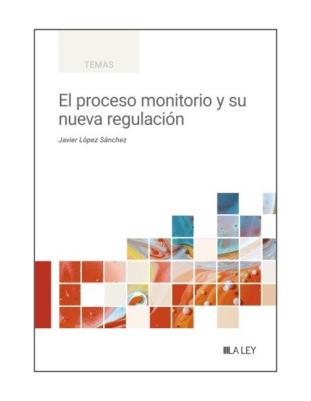 El proceso monitorio y su nueva regulación