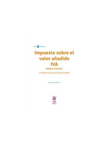 Impuesto Sobre el Valor Añadido. IVA. Manual práctico