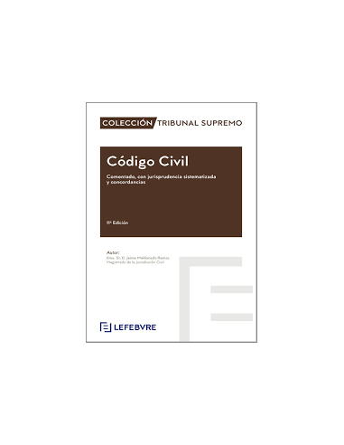 Código Civil. Comentado con Jurisprudencia sistematizada y concordancias