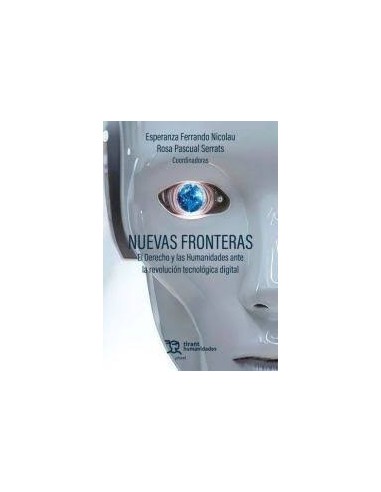Nuevas fronteras. El Derecho y las Humanidades ante la revolución tecnológica digital