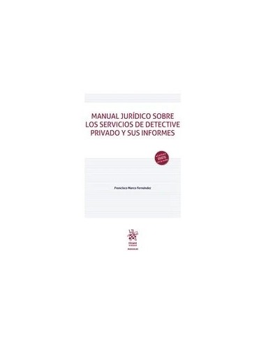Manual jurídico sobre los servicios de detective privado y sus informes