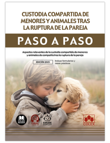 Custodia compartida de menores y animales tras la ruptura de la pareja. Paso a Paso